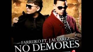 No Demores Farruko Ft J Alvarez New Reggaeton 2012