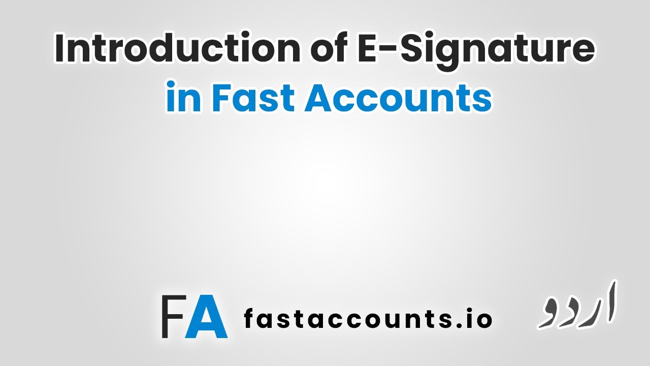 Introduction of E Signature in Fast Accounts - YouTube