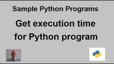 Get execution time for Python program