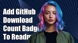 Adding GitHub Download Count Badge to Readme Mark Down