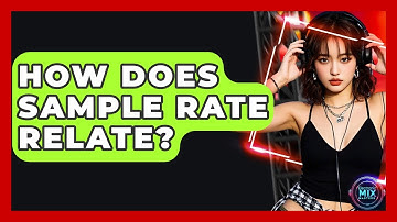 How Does Sample Rate Relate? - Electronic Mix Masters