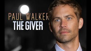 Paul Walker  The Giver | Motivational Video
