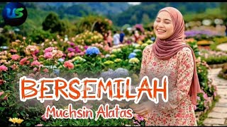BERSEMILAH - COVER LAGU NOSTALGIA - MUCHSIN ALATAS #bersemilah #muchsinalatas #coverlagunostalgia 