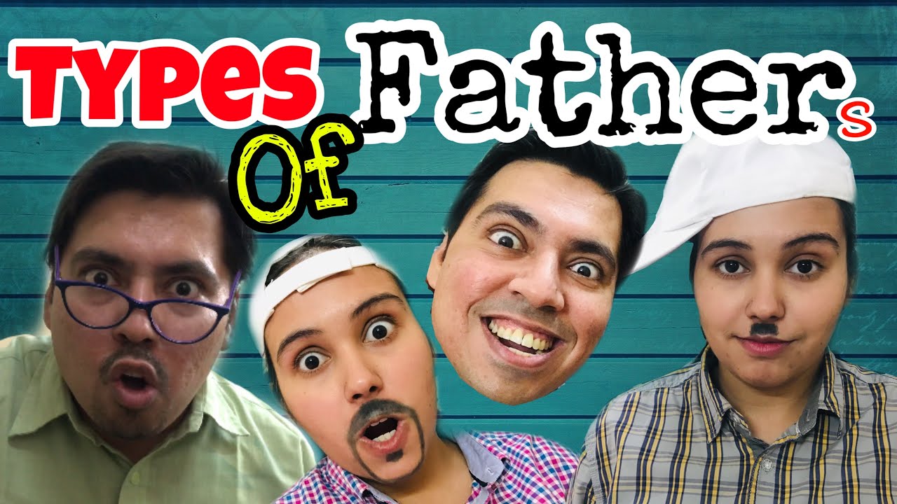 Types of Fathers Types of Dad Indian Father Fathers day special
