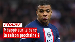 Mbappé sur le banc la saison prochaine : Possible ou impossible ?