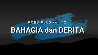 Koes Plus - Bahagia dan Derita