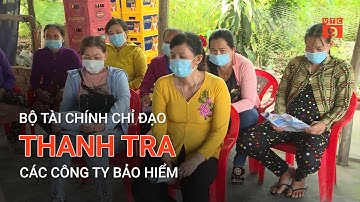 BỘ TÀI CHÍNH CHỈ ĐẠO THANH TRA CÁC CÔNG TY BẢO HIỂM | VTC9