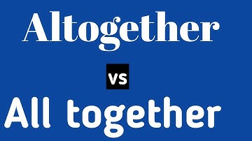 Altogether vs Alltogether