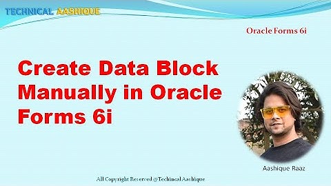 Create Data Block Manually in Oracle Forms 6i|D2k Tutorials|Technical Aashique