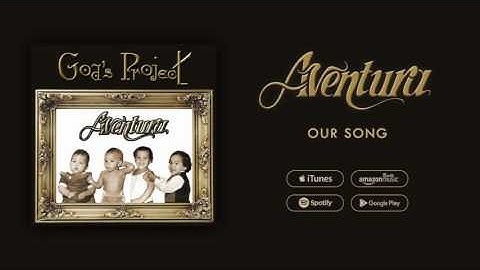 Aventura - Our Song (Official Audio)