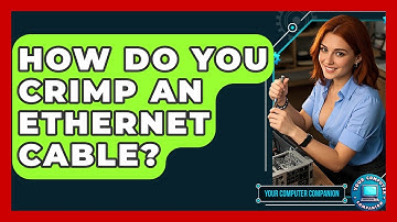 How Do You Crimp An Ethernet Cable? - Your Computer Companion