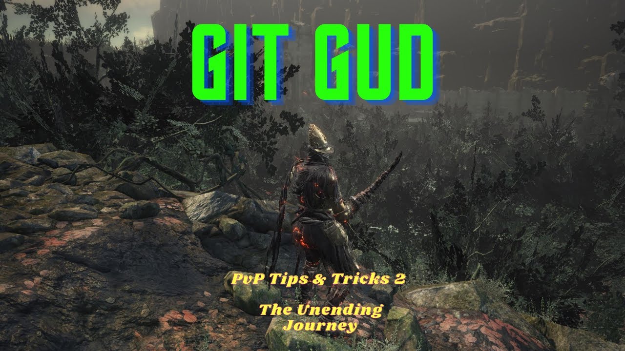 Dark Souls 3 - GIT GUD 