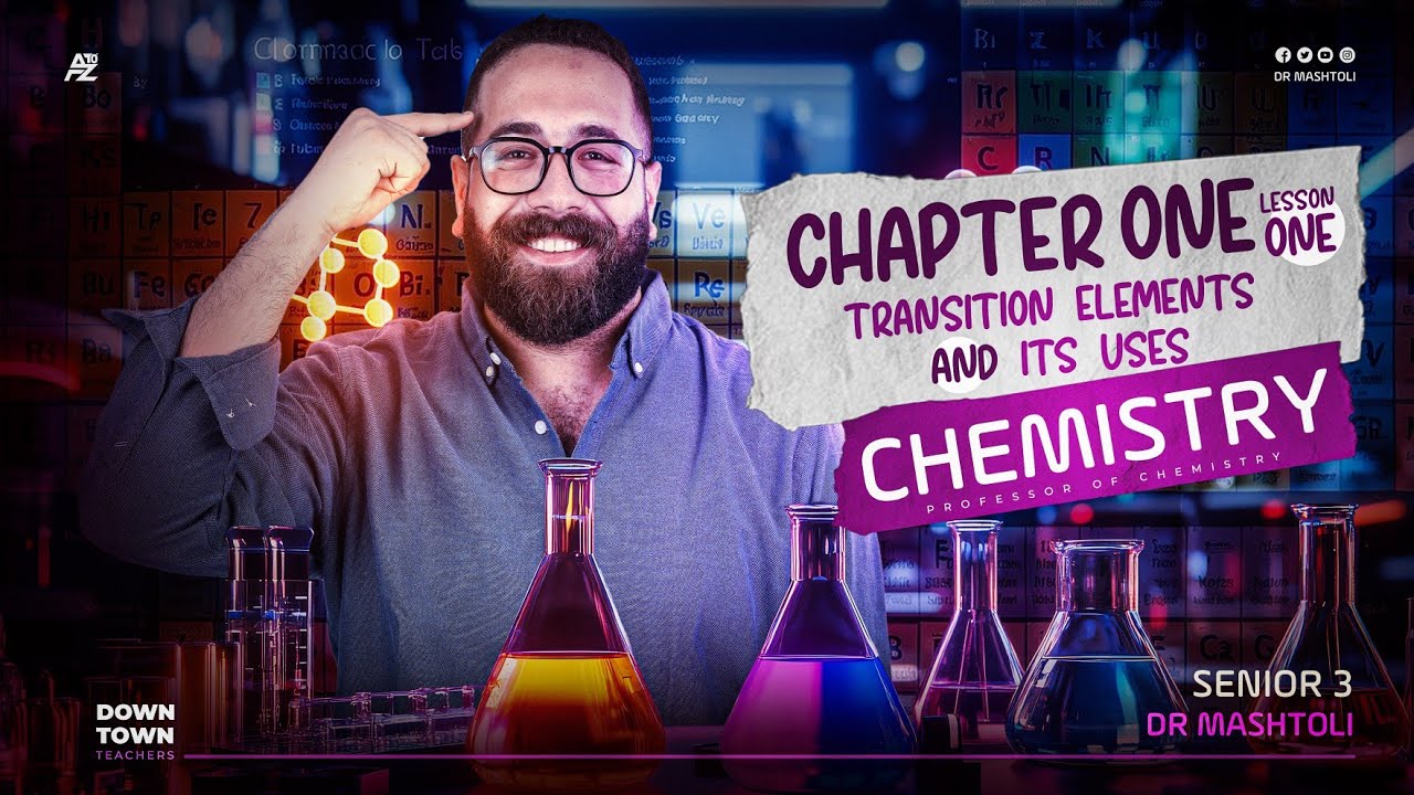 chapter 1 lesson 1 (transition elements & its uses) | senior 3 | Dr mahmoud elmashtoly