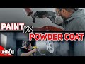 Paint VS Powdercoat!