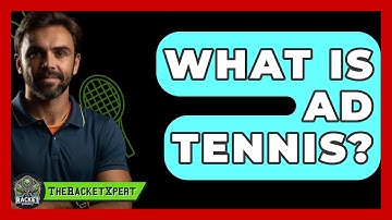 What Is Ad Tennis? - The Racket Xpert
