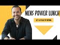 Mens Success Power Lunch! - The boys are BACK! Let&#39;s get back to thriving.