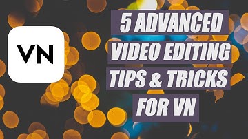5 Advanced Video Editing Tips & Tricks For VN Video Editor Anas-Editing