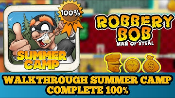 Robbery Bob: Summer Camp Gameplay Full Walkthrough - 100% Complete!