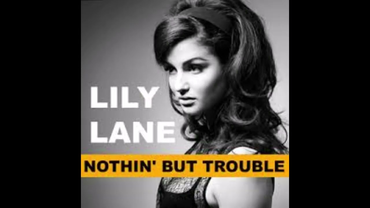 Lily Lane  Nothin But Trouble