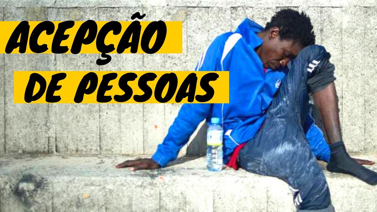 O que é Acepção de Pessoas? Existe Acepção de Pessoas na Igreja?Entenda ...