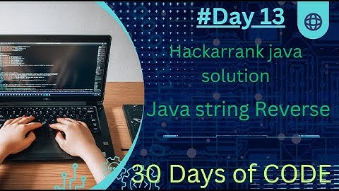 HackarRank Java String Reverse Solution | #30 Days of code | #Day 13