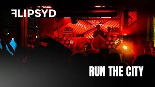 Run The City This Is Flipsyd