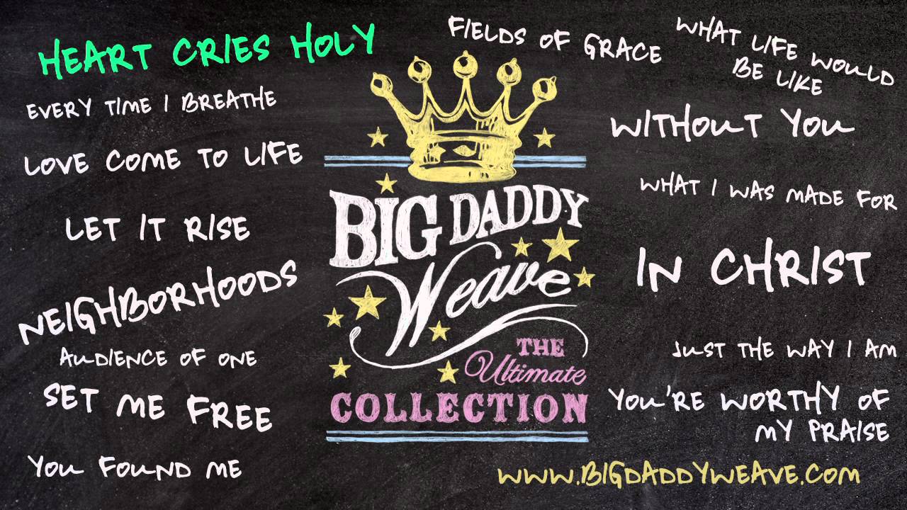Big Daddy Weave - Listen To "Heart Cries Holy" Big Daddy Weave - Listen To "Heart Cries Holy"