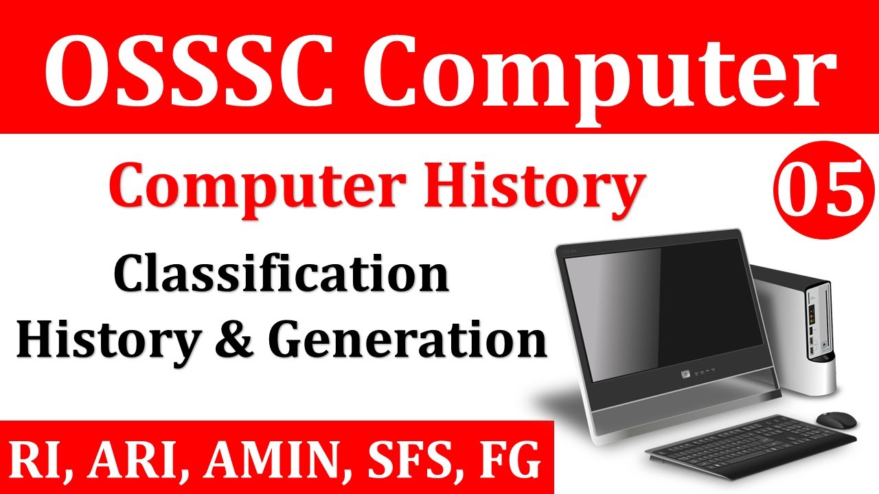 Computer 05s OSSSC Computer Class - 05 || Classification History & Generation of the ...