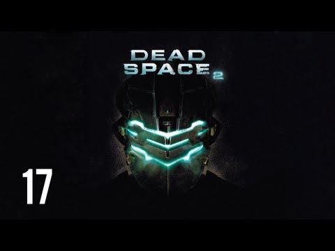 Видео: Прохождение Dead Space 2 (живой коммент от alexander.plav) Ч. 17