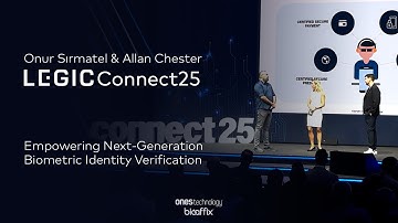 Onur Sırmatel & Allan Chester | LEGICconnect25: Next-Gen Biometric Identity