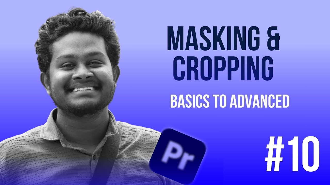 #10 Masking & Cropping | Mastering Premiere Pro தமிழ் | Adobe Premiere Pro Tamil Tutorial