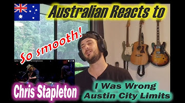 Chris Stapleton - I was Wrong - Austin City Limits (Australian Reacts)