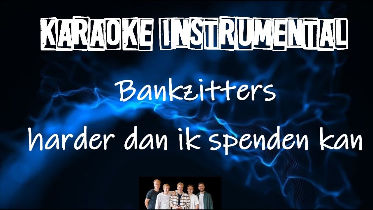 Bankzitters - Harder dan ik spenden kan  , Instrumental met tekst