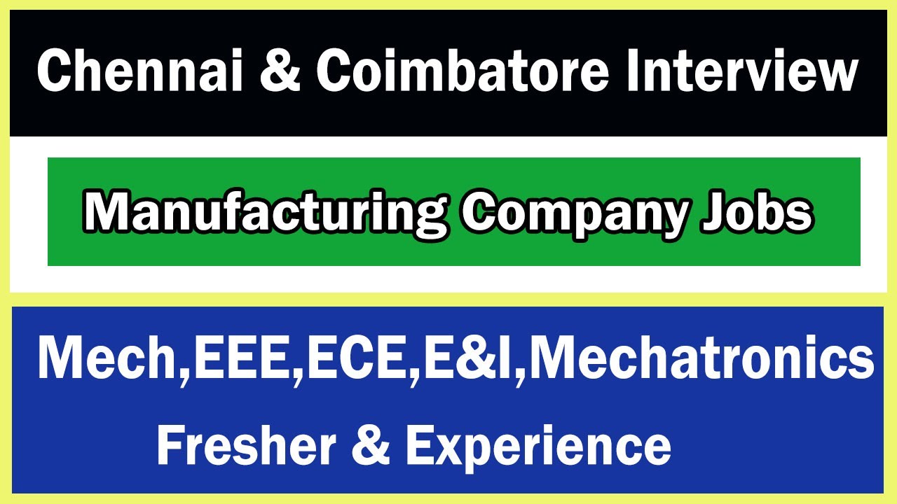 Chennai & Coimbatore interview Manufacturing Company jobs Fresher