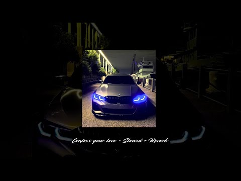 Confess Your Love (Slowed + Reverb)