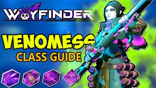 Wayfinder Venomess Class Guide - Everything You NEED to Know (All Skills Explained)