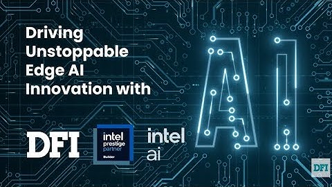 Accelerating Edge AI Innovation with DFI