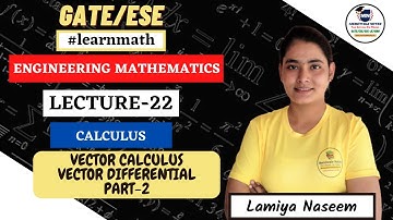 Engineering Mathematics | Lecture-22 | Vector Calculus | Lamiya Naseem