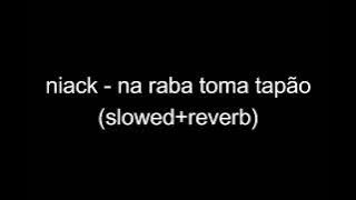 Niack - Na raba toma tapão (slowed reverb)