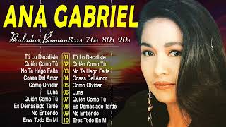ANA GABRIEL 70s, 80s GRANDES EXITOS ~ ANA GABRIEL EXITOS SUS MEJORES CANCIONES