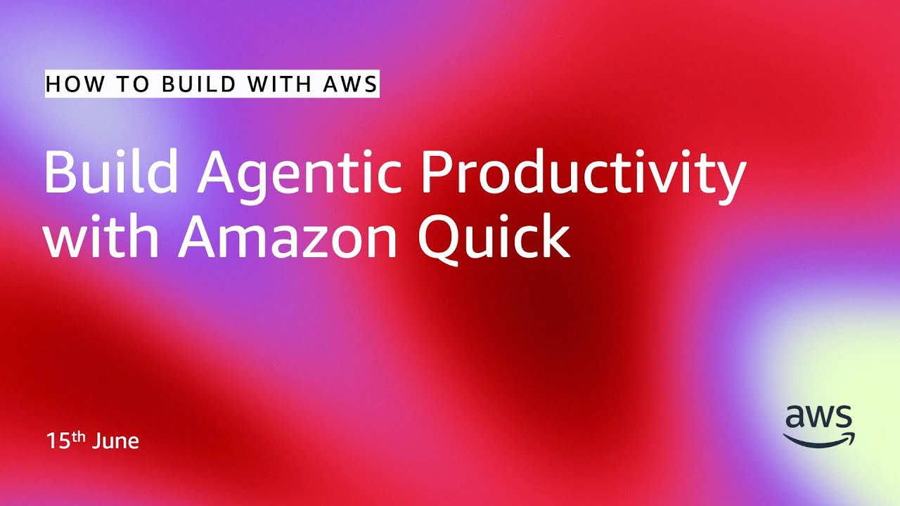 Agentic Productivity with Amazon Quick | How to Build with AWS