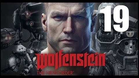 Wolfenstein The New Order Walkthrough Part 19 No Commentary HD Gameplay