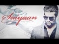 Saiyaan (Full Song) | Yuvraj Hans | Burrraahh | Speed Records