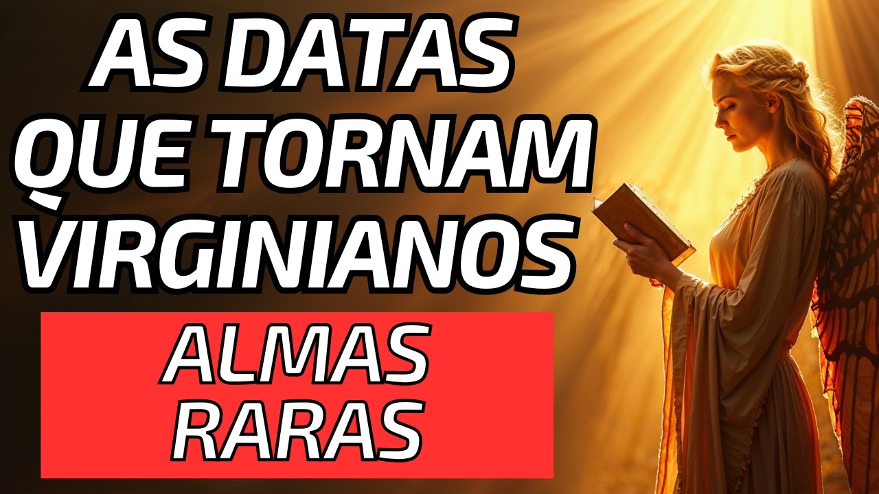 Virginianos Nascidos Em Datas Especiais: Descubra os Mais Poderosos e Abençoados por Deus