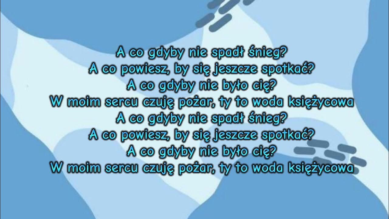Tekst Piosenki Gdzie Ten Który Powie Mi WODA KSIĘŻYCOWA TEKST PIOSENKI - YouTube