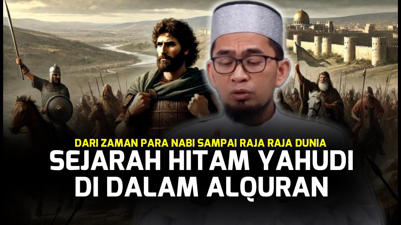 Sejarah Hitam Yahudi Di Dalam Alquran | Ustad Adi Hidayat
