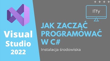 Instalacja Visual Studio 2022 Poradnik - Programowanie w C#