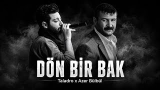 Taladro x Azer Bülbül - AMA YİNE SEN DÖN BİR BAK ( 2026 Arabesk Mix )