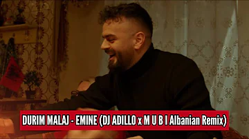 DURIM MALAJ - EMINE (DJ ADILLO x M U B I Remix) | ALBANIAN REMIX 2024