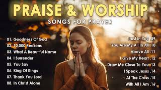The Best Praise and Worship Songs 2024 || Best Christian Music Of All Time || Goodness Of God